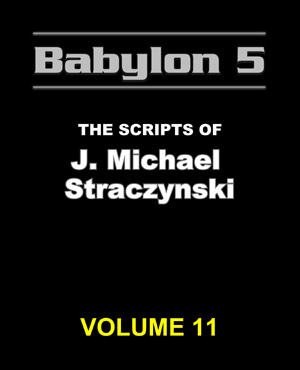 Babylon 5 The Scripts of J. Michael Straczynski Volume 11