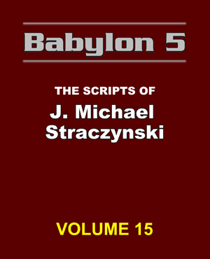 Babylon 5 The Scripts of J. Michael Straczynski Volume 15