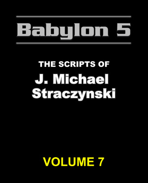 Babylon 5 The Scripts of J. Michael Straczynski Volume 7
