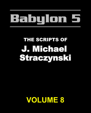 Babylon 5 The Scripts of J. Michael Straczynski Volume 8